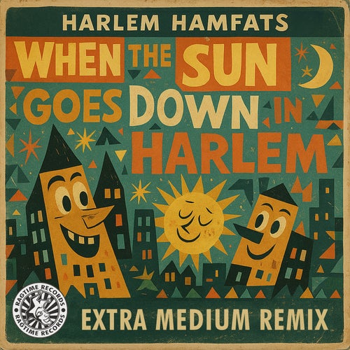 When The Sun Goes Down In Harlem (Extra Medium Remix)
