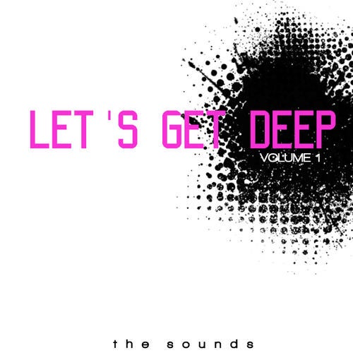 Let''s Get Deep Volume 1