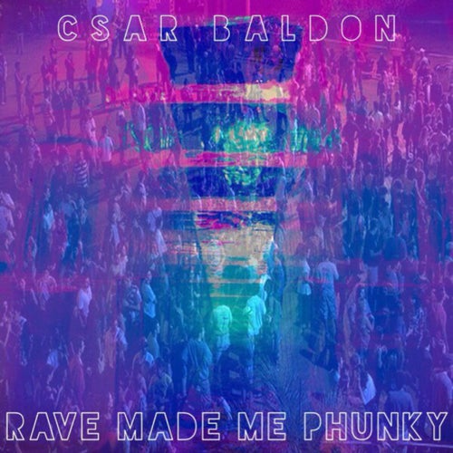 The Rave Made Me Phunky