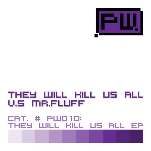 They Will Kill Us All vs. Mr. Fluff EP