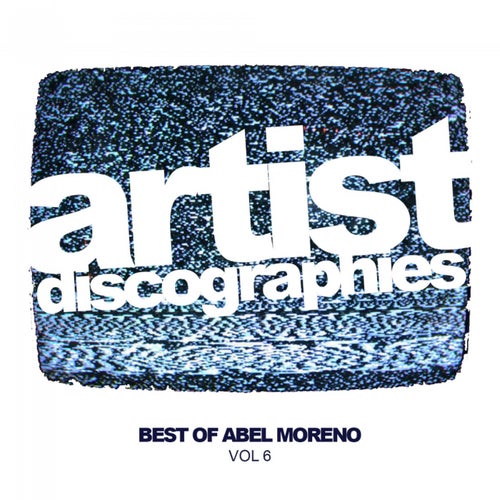 Artist Discographies, Vol. 6: Best Of Abel Moreno