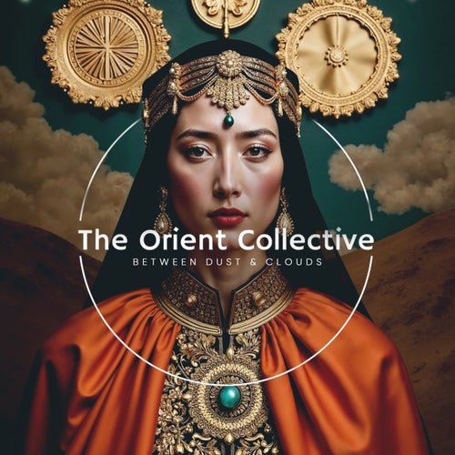 The Orient Collective: Between Dust & Clouds