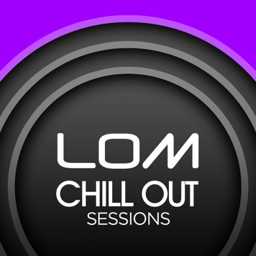 LOM ChillOut Sessions - E#001