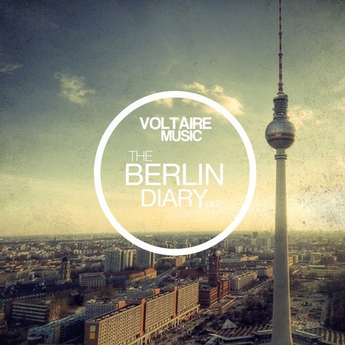 Voltaire Musc Pres. The Berlin Diary Pt. 2