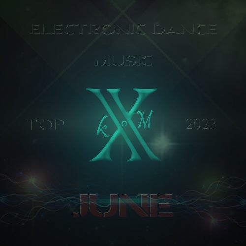 Electronic Dance Music Top 10 June 2023