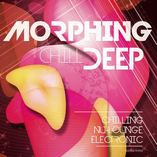 Morphin Chill Deep (Chilling Nu-Lounge Electronic)