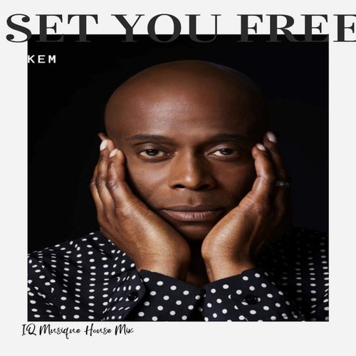 Set you free (IQ Musique House Mix)