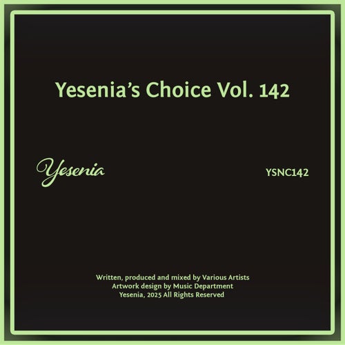 Yesenia's Choice, Vol. 142 (2025) - Deep House,Nu Disco / Disco,Jackin House,UK Garage / Bassline