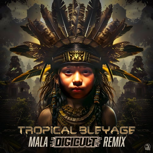  Tropical Bleyage - Mala (Digicult Remix) (2024) 