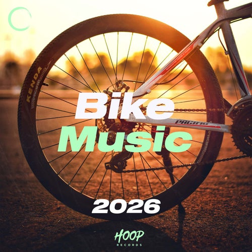 Bike Music 2026: The Best Music for Your Bike Ride by Hoop Records