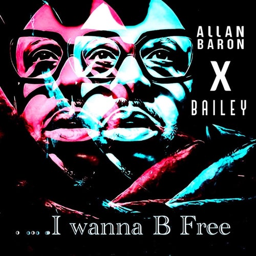 I wanna B Free (feat. BAILEY)