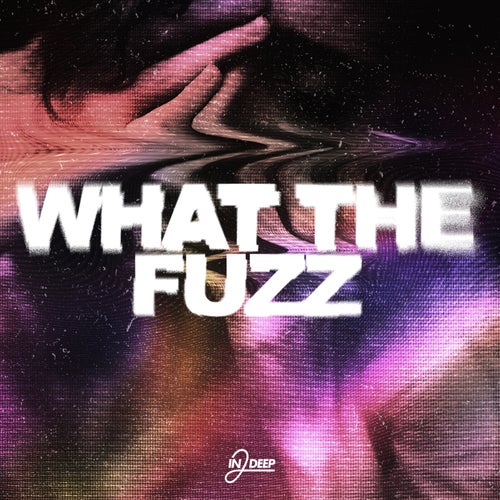 What The Fuzz (Extended Mix)