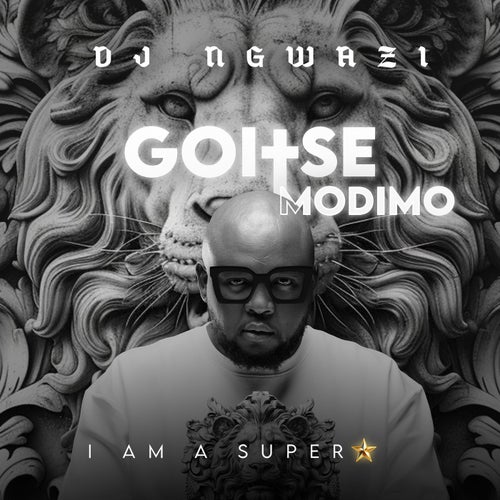 GOITSEMODIMO  (I AM A SUPERSTAR)
