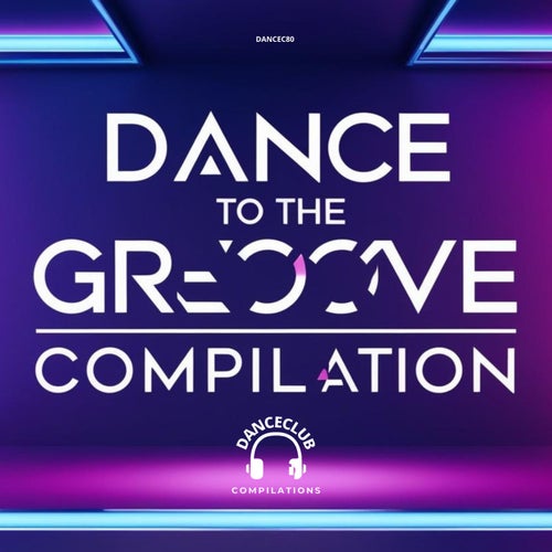 Dance To The Groove Compilation