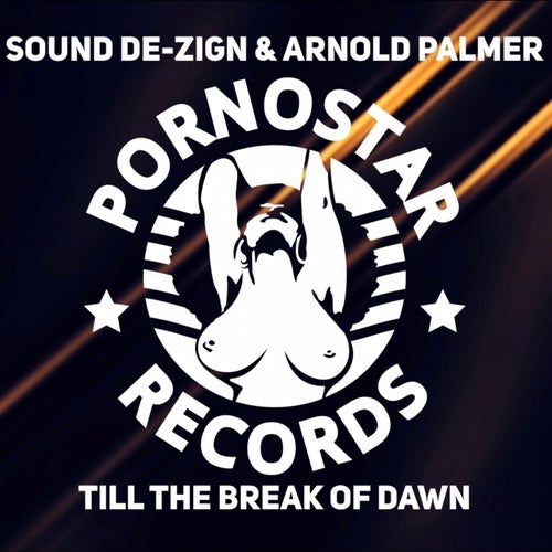 Sound De-Zign & Arnold Palmer - Till The Break Of Dawn