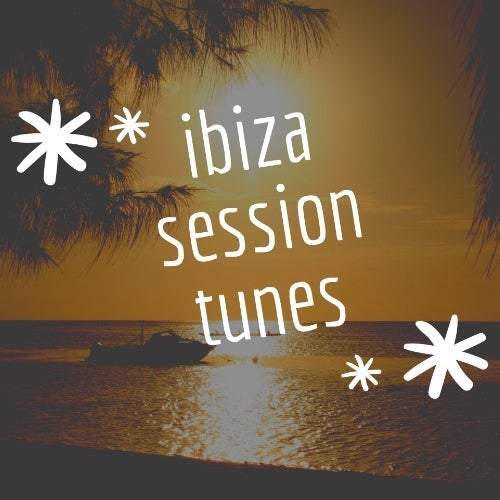 ibiza session tunes