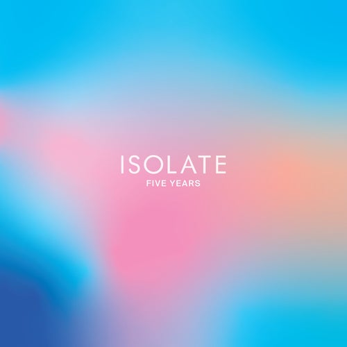 Cover art for Isolate Five Years