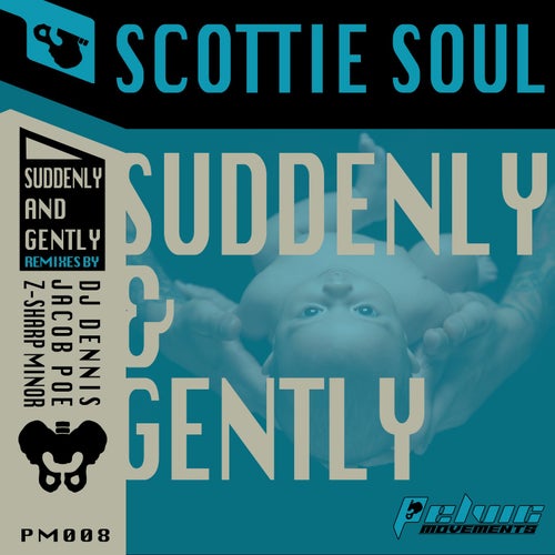 Suddenly & Gently