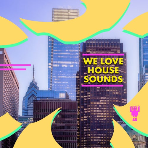 We Love House Sounds