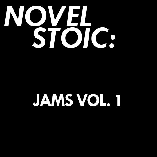 Novel Stoic: Jams Vol. 1