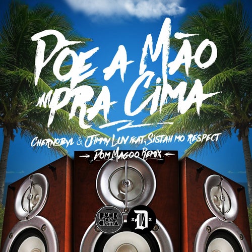 Põe a Mão pra Cima (Dom Magoo Remix)