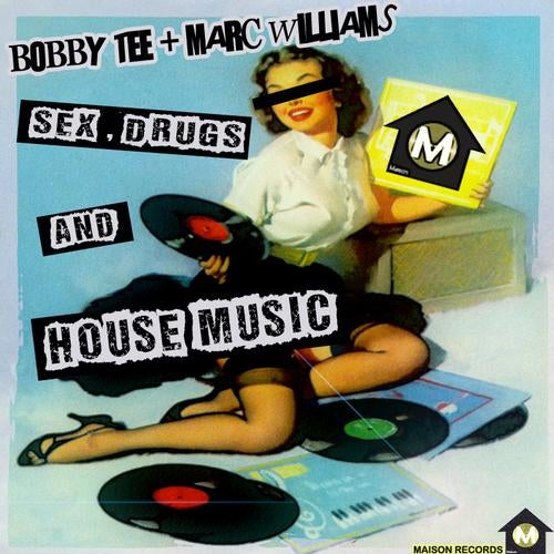 Sex, Drugs and House Music