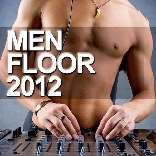 Men Floor 2012 (Electro House Hits)