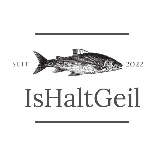IsHaltGeil