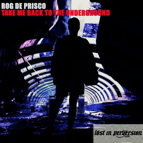 TAKE ME BACK TO THE UNDERGROUND EP - Original Mix