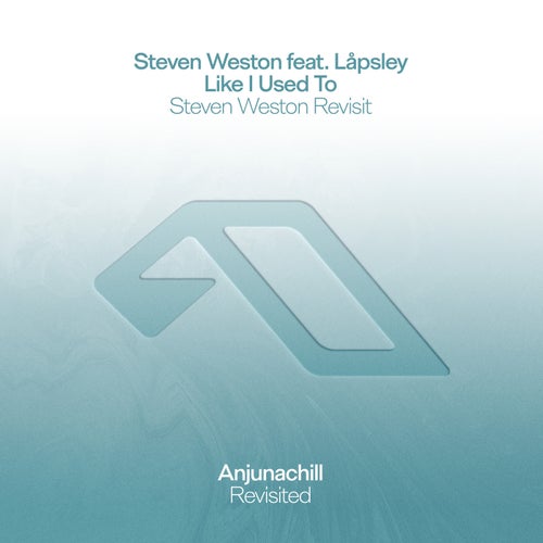 Like I Used To (Steven Weston Revisit)