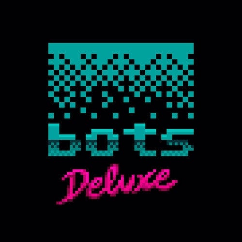 Bots Deluxe