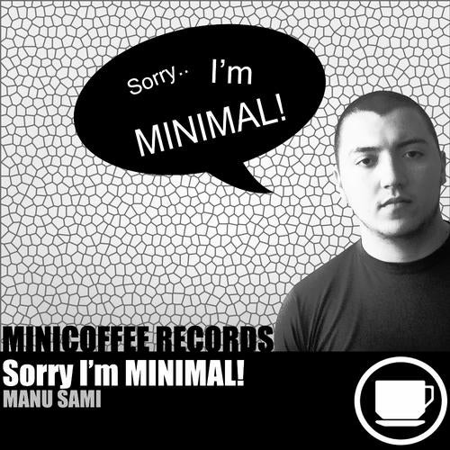 Sorry I'm MINIMAL!