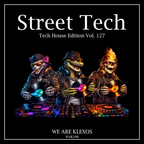Street Tech, Vol. 127 (Tech House Edition)