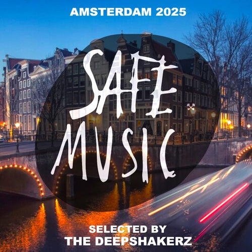 Safe Amsterdam 2025 (Selected by The Deepshakerz) - Safe Music (Afro House,Tech House) Album Cover