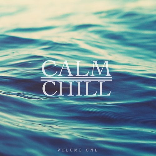 Cover art for Calm & Chill, Vol. 1 (Finest In Down Beat & Chill Out)