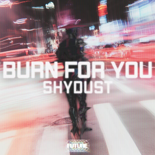 Burn For You