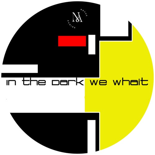 In the Dark We Whait