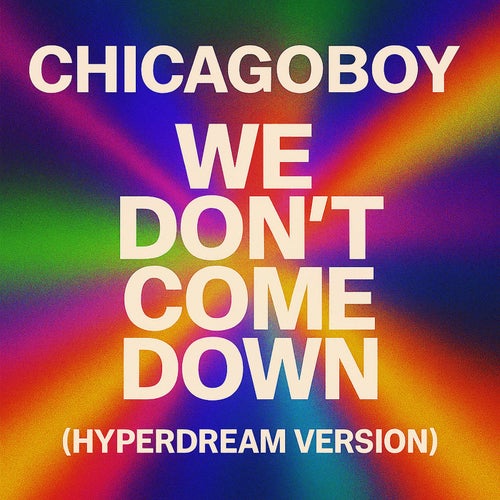 We Don’t Come Down (Hyperdream Version)