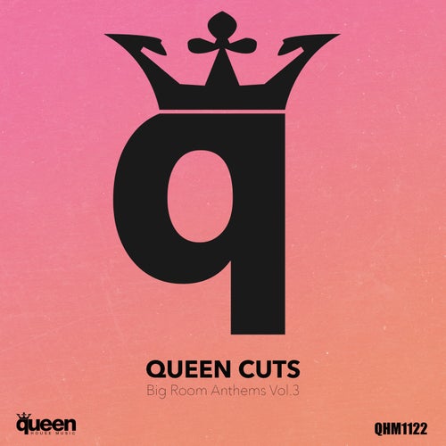 Queen Cuts: Big Room Anthems, Vol. 3