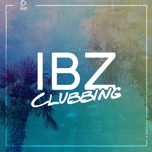 IBZ Clubbing Vol. 4