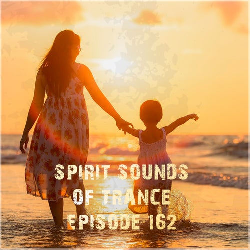 Spirit Sounds of Trance Episode 162