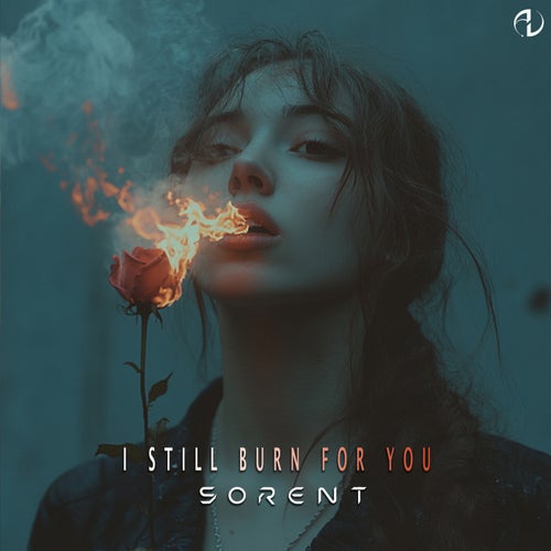  Sorent - I Still Burn For You (2025) 