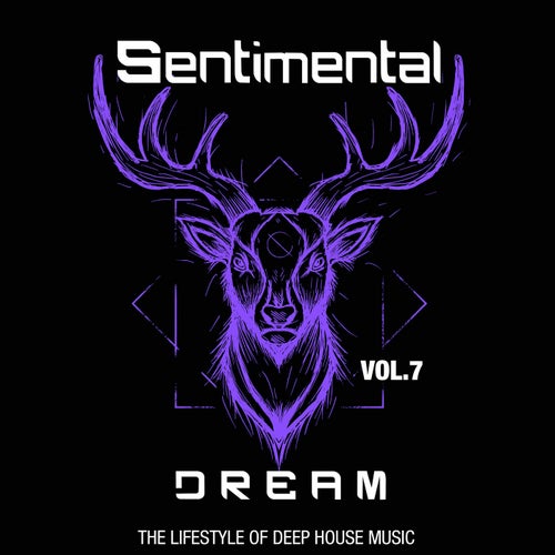 Sentimental Dream, Vol. 7 (The Lifestyle of Deep House Music)