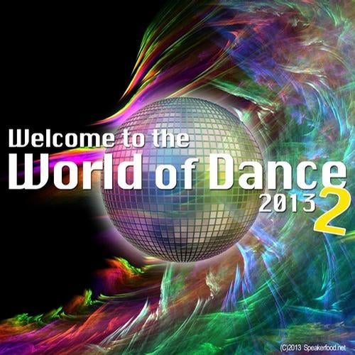 Welcome to the World of Dance 2013 - Vol. 2