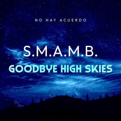 Goodbye High Skies