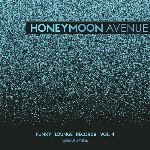 Honeymoon Avenue (Funky Lounge Records), Vol. 4