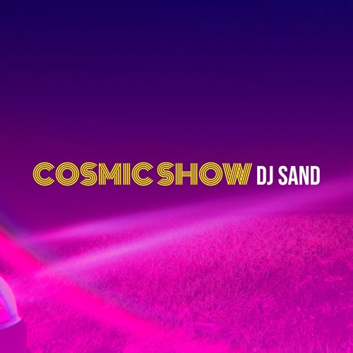 Cosmic Show