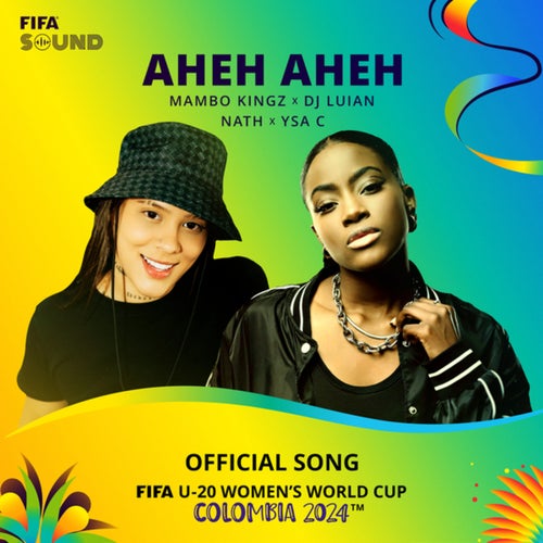 AHEH AHEH (The Official Song Of FIFA U-20 Women's World Cup Colombia 2024)