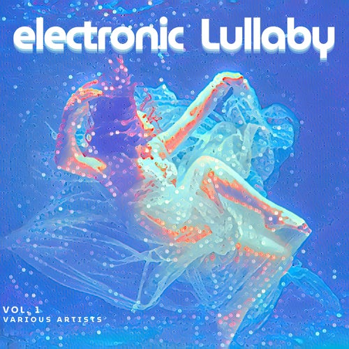 Electronic Lullaby, Vol. 1