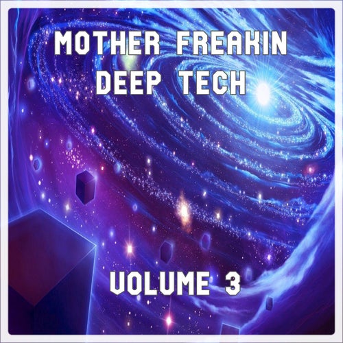 Mother Freakin Deep Tech, Vol.3 (BEST SELECTION OF CLUBBING DEEP TECH HOUSE)